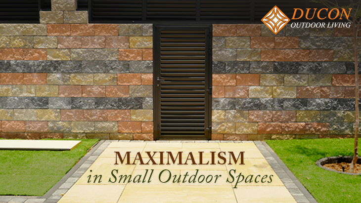 Maximalism in Small Outdoor Spaces